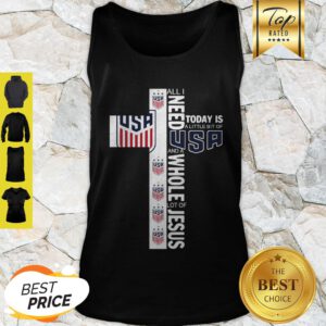 All I Need Today Is A Little Bit Of USA Logo Football Jesus Tank Top