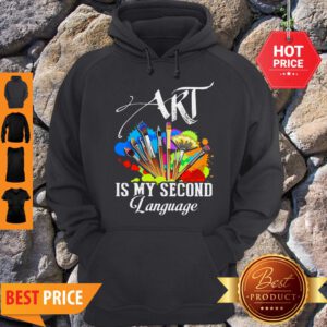 Art Is My Second Language Hoodie