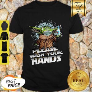Baby Yoda Please Wash Your Hands Coronavirus Shirt