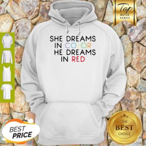 Best She Dreams In Color She Dreams In Red Hoodie