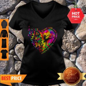 Butterfly Dance With Your Heart Your Feet Will Follow V-neck