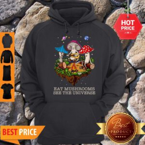 Camping Eat Mushrooms See The Universe Hoodie