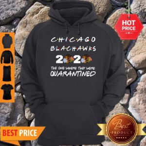 Chicago Blackhawks 2020 The One Where They Were Quarantined Hoodie