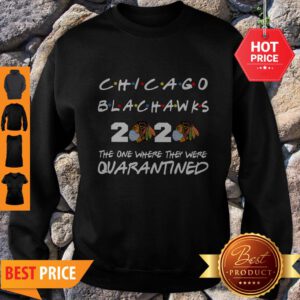 Chicago Blackhawks 2020 The One Where They Were Quarantined Sweatshirt