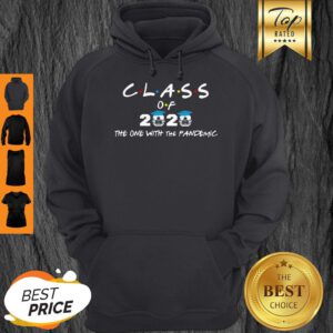 Class Of 2020 The One With The Pandemic Hoodie