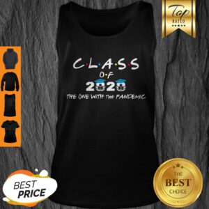 Class Of 2020 The One With The Pandemic Tank Top