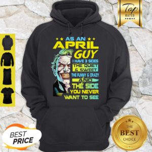 Joker As A July Guy I Have 3 Sides The Quiet And Sweet Hoodie