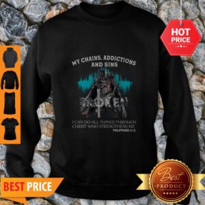 Knights Templar My Chains Addictions And Sins Broken Philippians Sweatshirt