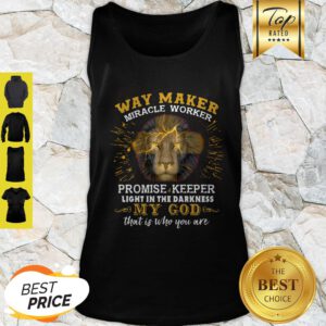 Lion Way Maker Miracle Worker Promise Keeper Light In The Darkness My God Tank Top