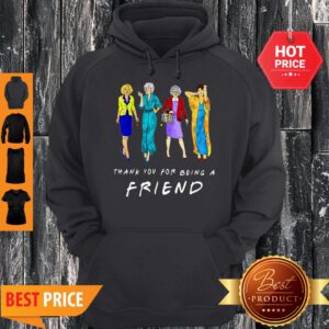 Nice Thank You For-being A Golden Friend Girls Gift Mother’s Day Hoodie