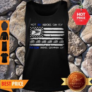 Not All Heroes Can Fly My Son Drives Grumman LLV American Flag Tank Top