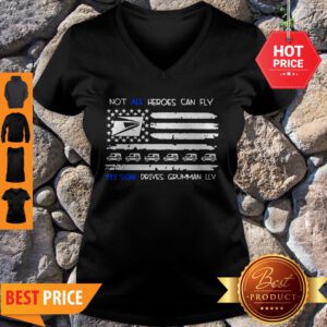 Not All Heroes Can Fly My Son Drives Grumman LLV American Flag V-neck