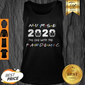 Nurse 2020 The One With The Pandemic Tank Top