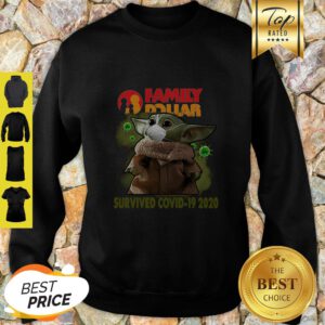 Official Baby Yoda Family Dollar Survived Covid 19 2020 Sweatshirt