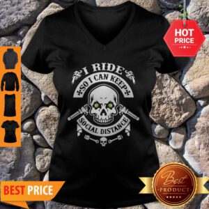 Skull I Ride So I Can Keep Social Distange V-neck