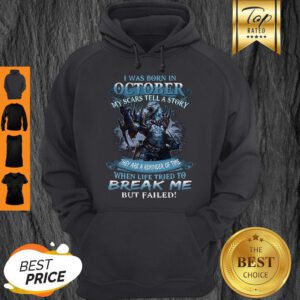 Wolf Warrior I Was Born In October My Scars Tell A Story Hoodie
