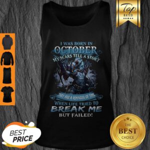 Wolf Warrior I Was Born In October My Scars Tell A Story Tank Top