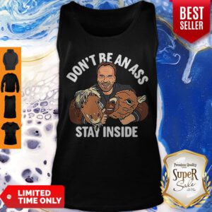 Arnold Schwarzenegger Don’t Be An Ass Stay Inside Tank Top
