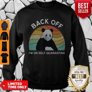 Awesome Panda Back Off I’m On Self Quarantine Covid-19 Sweatshirt