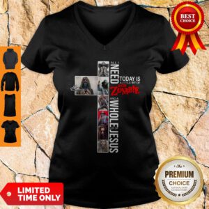 Awesome Signature All I Need Today Is A Little Bit Of Rob Zombie Jesus V-neck