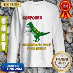 Corporex T-rex Remember To Wash Your Hands Covid-19 Sweatshirt