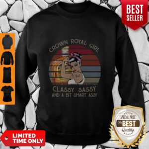 Crown Royal Girl Classy Sassy And A Bit Smart Assy Vintage Sweatshirt
