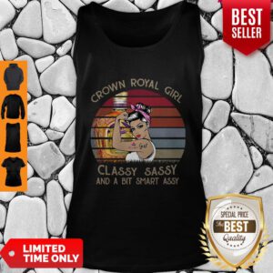 Crown Royal Girl Classy Sassy And A Bit Smart Assy Vintage Tank Top