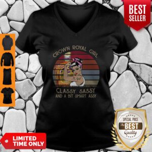Crown Royal Girl Classy Sassy And A Bit Smart Assy Vintage V-neck