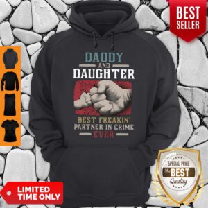 Daddy And Daughter Best Freakin Partner In Crime Ever Hoodie