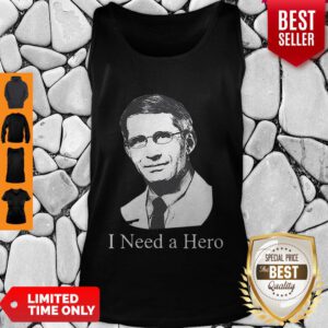 Dr Anthony Fauci Hope I Need A Hero Tank Top