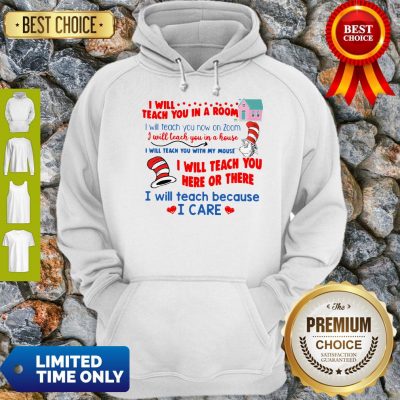 Dr Seuss I Will Teach You In A Room Now On A Zoom Hoodie