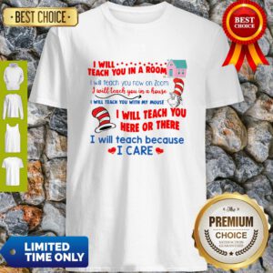 Dr Seuss I Will Teach You In A Room Now On A Zoom Shirt