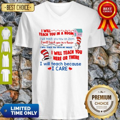Dr Seuss I Will Teach You In A Room Now On A Zoom V-neck