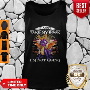 Dragon If Can’t Take My Book I’m Not Going Tank Top