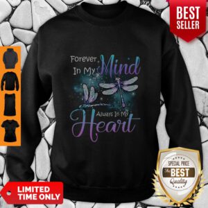 Dragonfly Memories Forever In My Mind Always In My Heart Sweatshirt