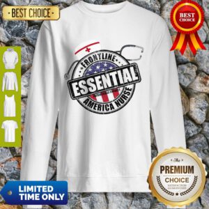 Frontline Essential Patrioticaly Correct America Nurse American Flag Sweatshirt