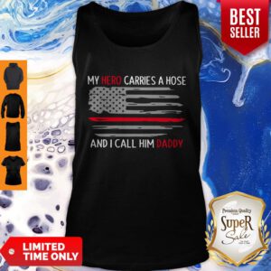 Funny My Hero Carries A Hose And I Call Him Daddy American Flag Tank Top