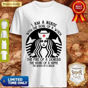 Funny Starbuck Nurse I Am A Nurse With The Soul Of A Witch Shirt
