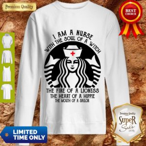 Funny Starbuck Nurse I Am A Nurse With The Soul Of A Witch Sweatshirt