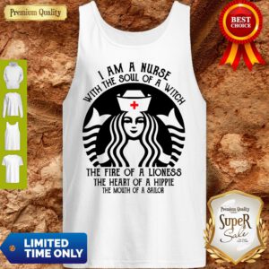 Funny Starbuck Nurse I Am A Nurse With The Soul Of A Witch Tank Top