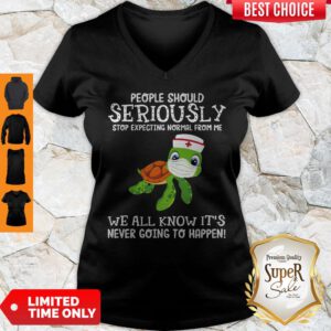 Funny Turtle Nurse People Should Seriously Stop Expecting Normal From Me Coronavirus V-neck