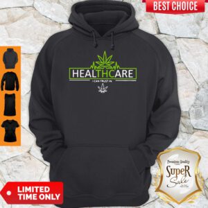 Top Cannabis Healthcare I Can Trust In Hoodie