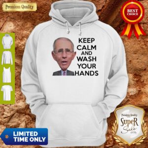 Dr. Anthony Fauci Keep Calm And Wash Your Hands Coronavirus Hoodie