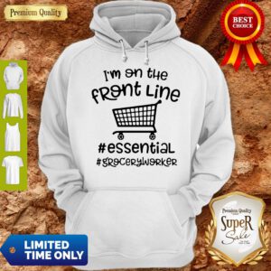Awesome I’m On The Front Line Essential Grocery Worker Hoodie