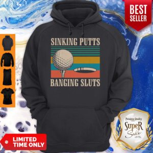 Nice Golf Sinking Putts Banging Sluts Vintage Hoodie