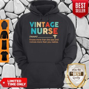 Pretty Vintage Nurse Knows More Than She Says And Notices More Than You Hoodie