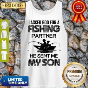 I Asked God For A Fishing Partner He Sent Me My Son Tank Top