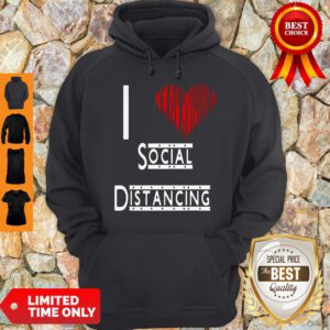 I Love Social Distancing Heart Hoodie