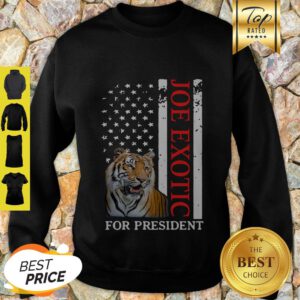 Joe Exotic Tiger King For President American Flag Sweatshirt