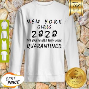 New York Girls 2020 The One Where They Were Quarantined Covid-19 Sweatshirt